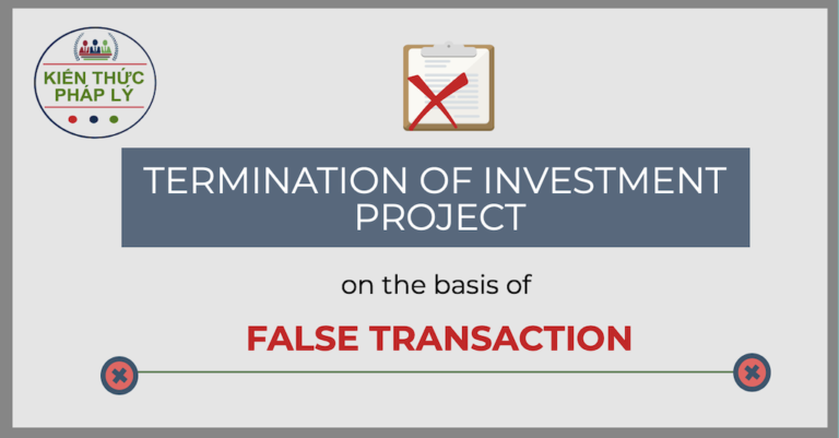 TERMINATION OF INVESTMENT PROJECT MADE ON THE BASIS OF FALSE TRANSACTION